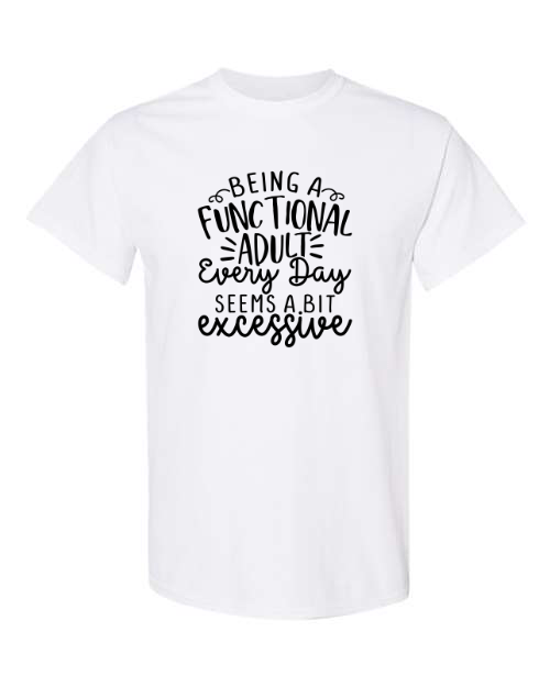 Being a functional adult every day seems a bit excessive